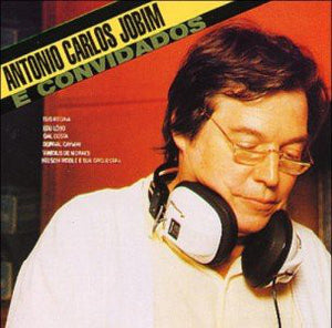 ANTONIO CARLOS JOBIM | E CONVIDADOS (AND GUESTS)