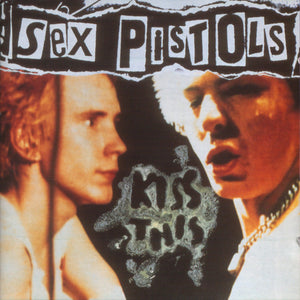 SEX PISTOLS | KISS THIS