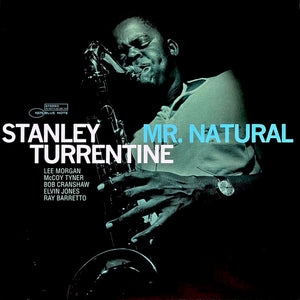 STANLEY TURRENTINE | MR NATURAL - BLUE NOTE TONE POET SERIES REISSUE