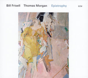 BILL FRISELL / THOMAS MORGAN | EPISTROPHY
