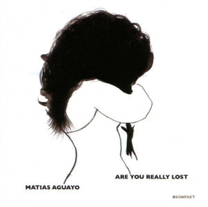 MATIAS AGUAYO | ARE YOU REALLY LOST 2XLP