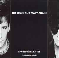 JESUS AND MARY CHAIN | BARBED WIRE KISSES - 2015 ISSUE