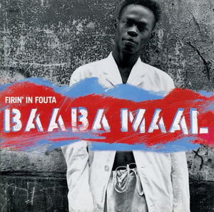 BAABA MAAL | FIRIN IN FOUTA