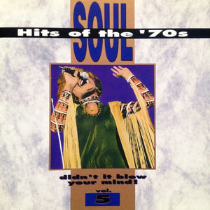 VARIOUS | SOUL HITS OF THE 70S DIDNT IT BLOW YOUR MIND VOL 5