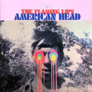 FLAMING LIPS | AMERICAN HEAD