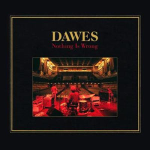DAWES | NOTHING IS WRONG- 2LP
