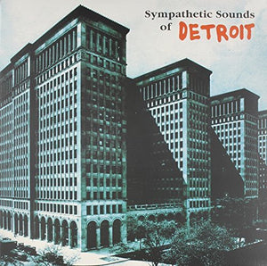 VARIOUS | SYMPATHETIC SOUNDS OF DETROIT