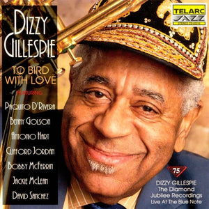 DIZZY GILLESPIE | TO BIRD WITH LOVE