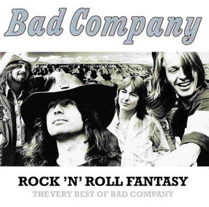 BAD COMPANY | ROCK N ROLL FANTASY - THE VERY BEST OF BAD COMPANY 1974 - 1982