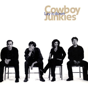 COWBOY JUNKIES | LAY IT DOWN
