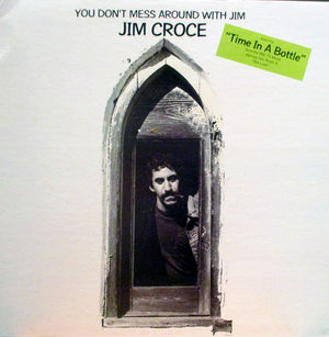 JIM CROCE | YOU DONT MESS AROUND WITH JIM - US