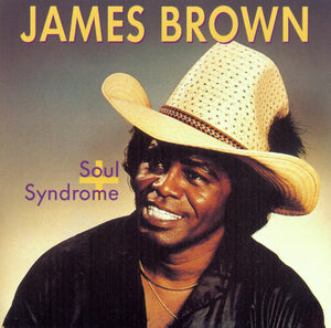 JAMES BROWN | SOUL SYNDROME