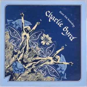 CHARLIE BYRD | CHARLIE BYRD - DIRECT DISC RECORDING - 45RPM - WHITE - SEAM SPLIT - SPINE DAMAGE