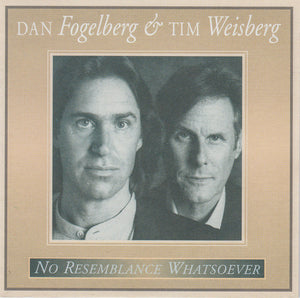 DAN FOGELBERG / TIM WEISBERG | NO RESEMBLANCE WHATEVER