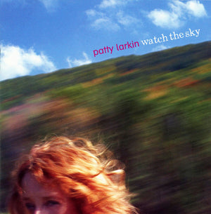 PATTY LARKIN | WATCH THE SKY