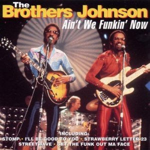 BROTHERS JOHNSON | AINT WE FUNKIN NOW