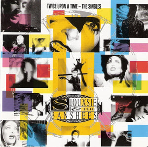 SIOUXSIE AND THE BANSHEES | TWICE UPON A TIME SINGLES