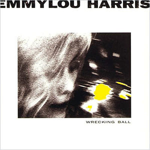 EMMYLOU HARRIS | WRECKING BALL