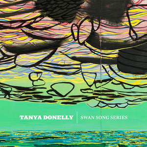 TANYA DONELLY | SWAN SONG SERIES (3LP)