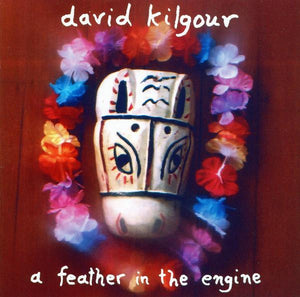 DAVID KILGOUR | FEATHER IN THE ENGINE