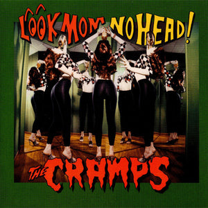 CRAMPS | LOOK MOM NO HEAD (DIGI)