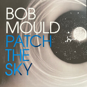 BOB MOULD | PATCH THE SKY