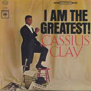 CASSIUS CLAY | I AM THE GREATEST - CASSIUS CLAY