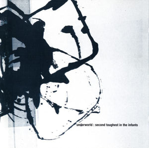 UNDERWORLD | SECOND TOUGHEST IN THE INFANTS (2CD)