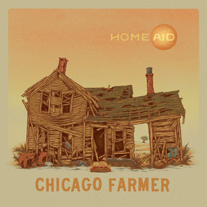 CHICAGO FARMER | HOMEAID (VINYL)