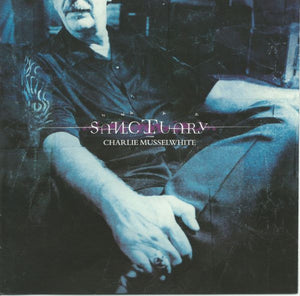 CHARLIE MUSSELWHITE | SANCTUARY