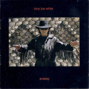 TONY JOE WHITE | SNAKEY