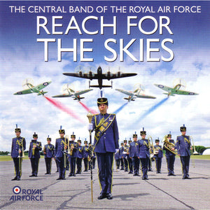 CENTRAL BAND OF THE ROYAL AIR FORCE | REACH FOR THE SKIES