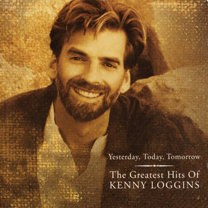 KENNY LOGGINS | YESTERDAY TODAY TOMORROW GREATEST HITS