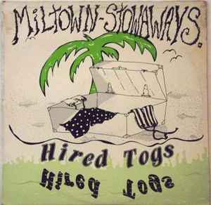 MILTOWN STOWAWAYS | HIRED TOGS EP