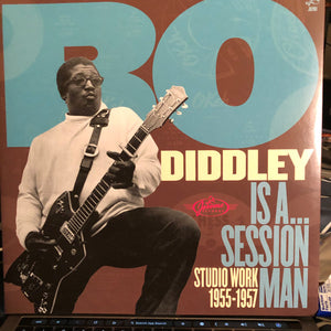 BO DIDDLEY | IS A SESSION MAN STUDIO WORK 1955-1957