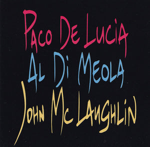 PACO DE LUCIA / AL DI  MEOLA / JOHN MCLAUGHLIN | GUITAR TRIO