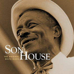 SON HOUSE | ORIGINAL DELTA BLUES