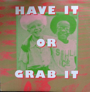 VARIOUS | HAVE IT OR GRAB IT OR GO - WHITE LABEL