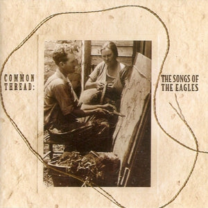 EAGLES / VARIOUS | COMMON THREAD SONGS OF THE EAGLES