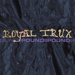 ROYAL TRUX | POUND FOR POUND - REISSUE