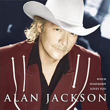 ALAN JACKSON | WHEN SOMEBODY LOVES YOU