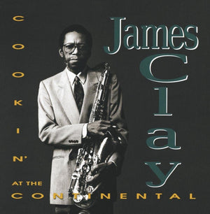 JAMES CLAY | COOKIN AT THE CONTINENTAL