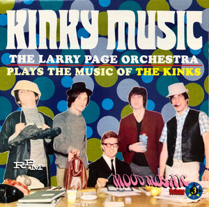 LARRY PAGE ORCHESTRA / KINKS | KINKY MUSIC MUSIC OF THE KINKS MOOD MOSAIC VOLUME 3
