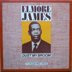 ELMORE JAMES | DUST MY BROOM