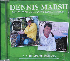 DENNIS MARSH | LEGEND IN MY TIME/DONT TAKE IT TO HEART