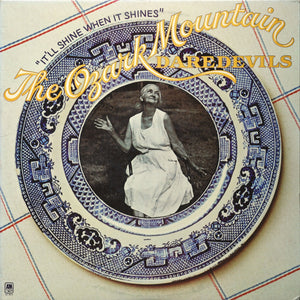 OZARK MOUNTAIN DAREDEVILS | ITLL SHINE WHEN IT SHINES - US