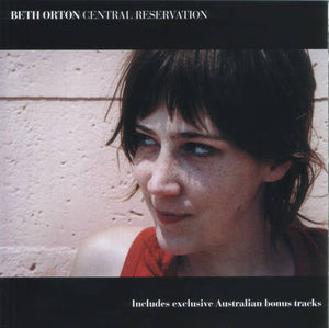 BETH ORTON | CENTRAL RESERVATION (AUS BONUS TRACKS)