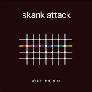 SKANK ATTACK | HERE ON OUT (DIGI)