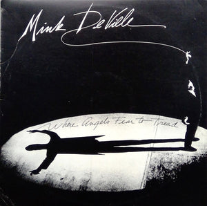 MINK DEVILLE | WHERE ANGELS FEAR TO TREAD - NZ