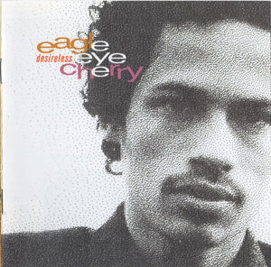 EAGLE EYE CHERRY | DESIRELESS